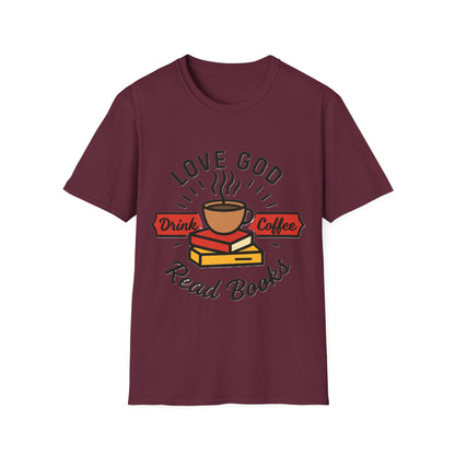 Love God Drink Coffee Read Books T-Shirt | Christian Book Lover Tee | Faith-Based Aesthetic Coffee Graphic Shirt