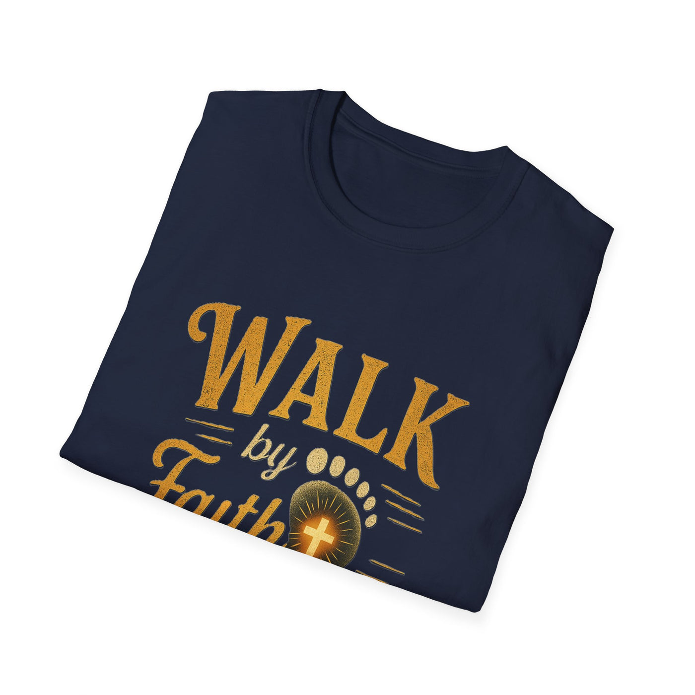 Walk by Faith not by  Sight T-Shirt - Soft Unisex Tee