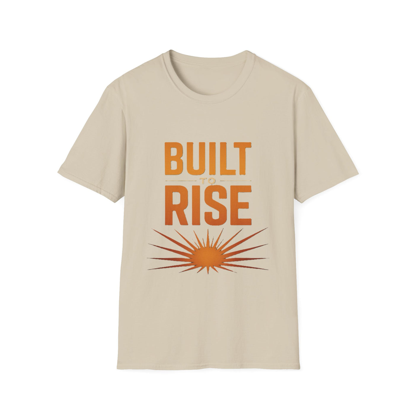 Built To Rise T-Shirt - Soft Unisex Tee