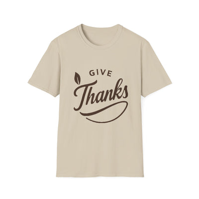 Give Thanks T-Shirt - Soft Unisex Tee