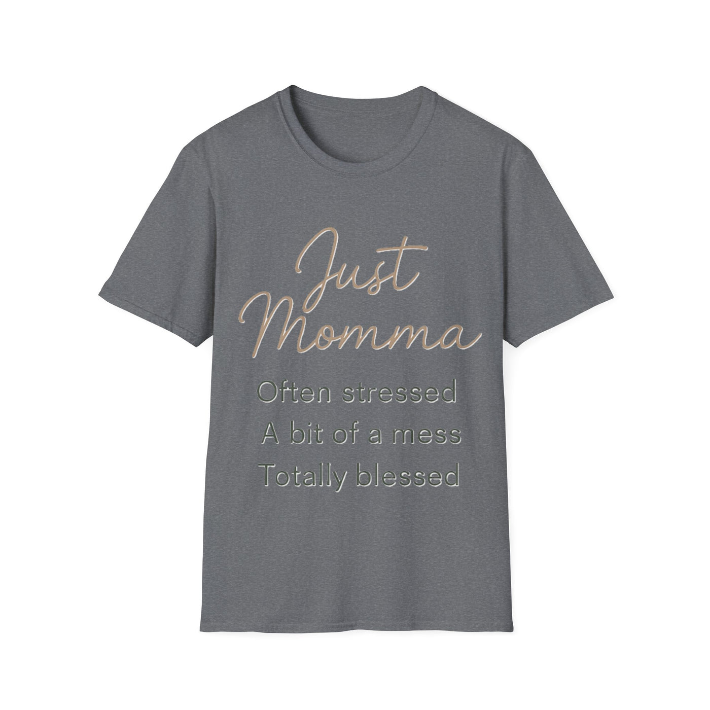 Just Momma T-Shirt - Soft Women's Tee