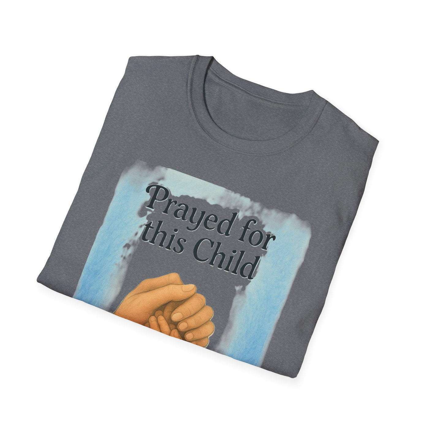 Prayed for this Child T-Shirt - Soft Unisex Tee