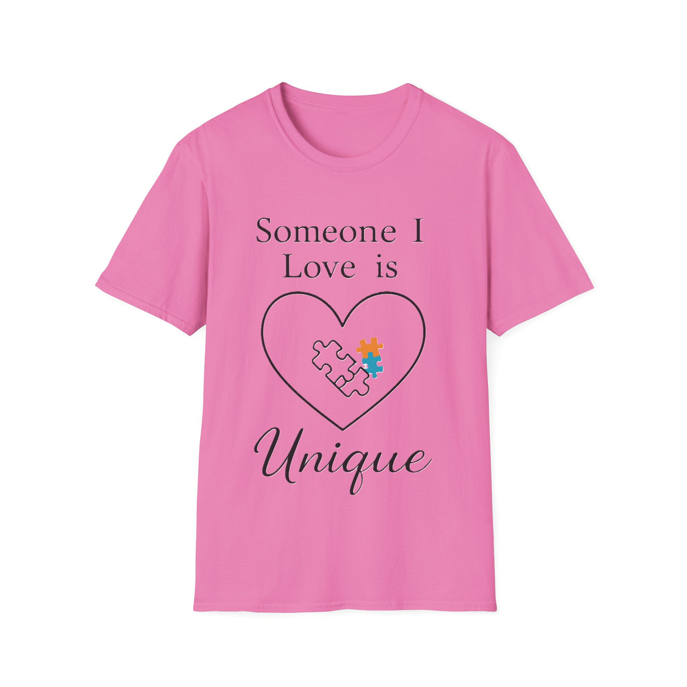 Someone I Love Is Unique T-Shirt - Soft Unisex Tee