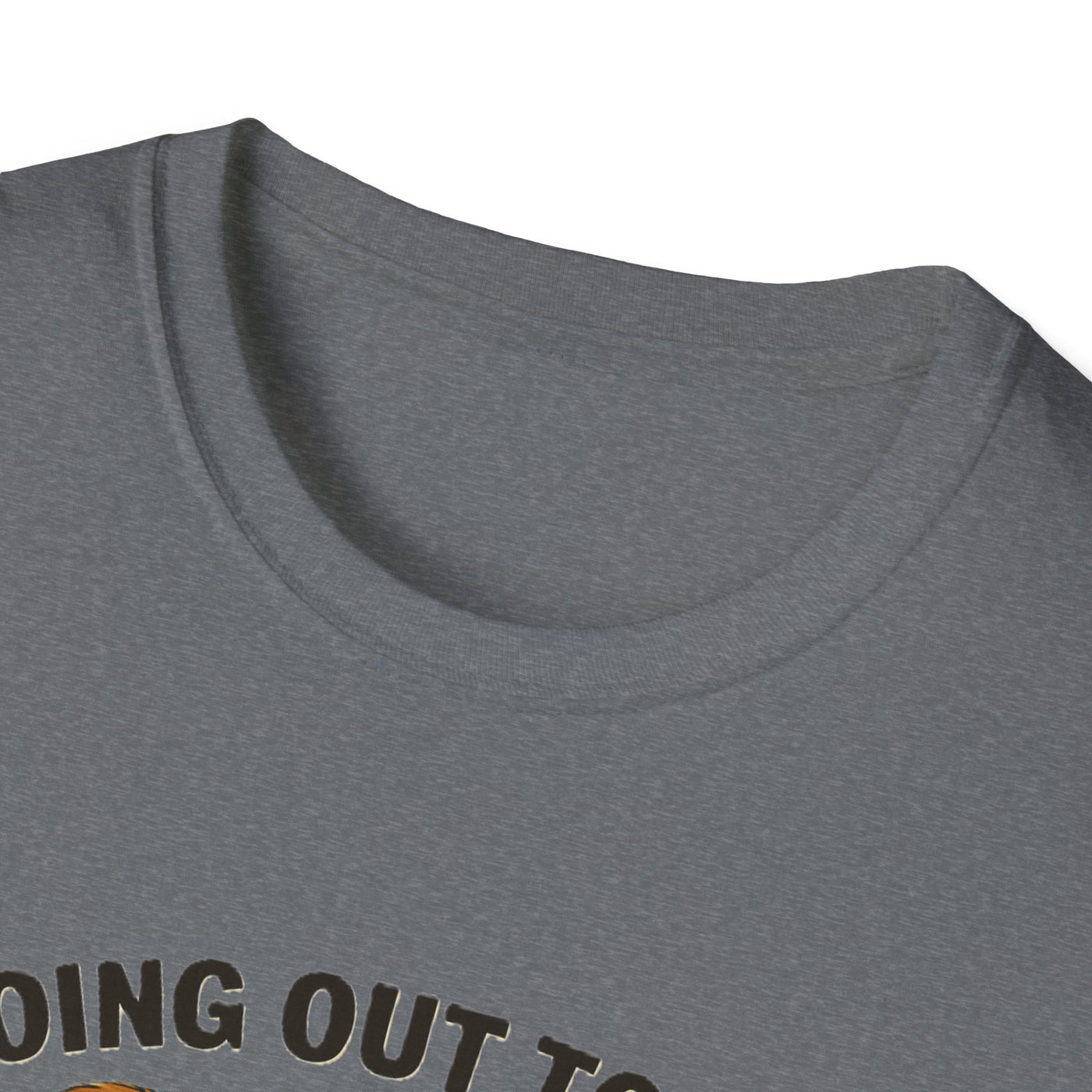 Going Out To Get My Act Right T-Shirt - Soft Unisex Tee
