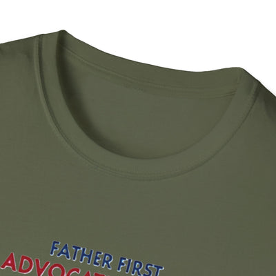 Father First, Advocate Always T-Shirt - Soft Men's Tee