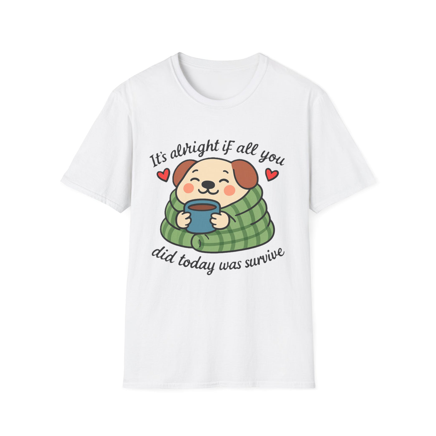It's Alright T-Shirt - Soft Unisex Tee