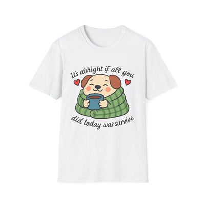 It's Alright T-Shirt - Soft Unisex Tee