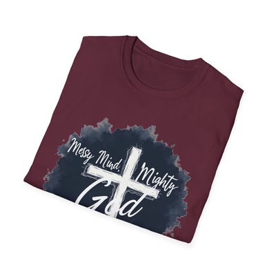 Messy Mind, Mighty God T-Shirt - Soft Unisex Tee