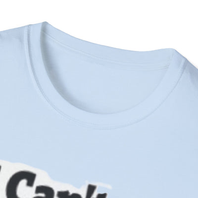 I Can't...Need Backup T-Shirt - Soft Unisex Tee