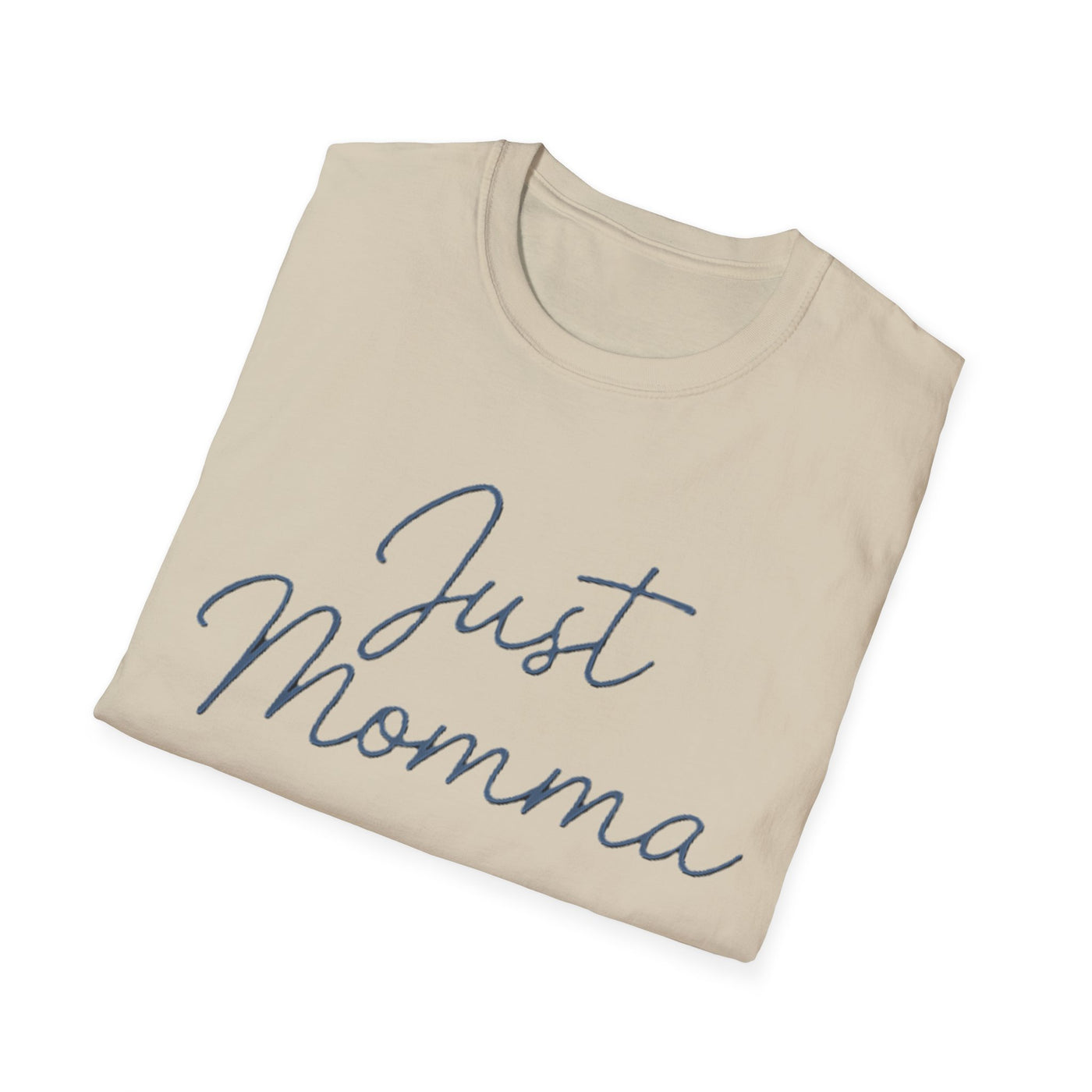 Just Momma T-Shirt - Soft Women's Tee