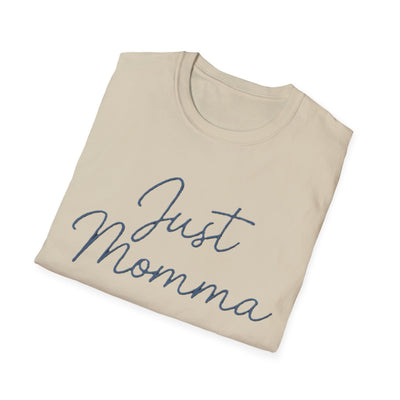 Just Momma T-Shirt - Soft Women's Tee