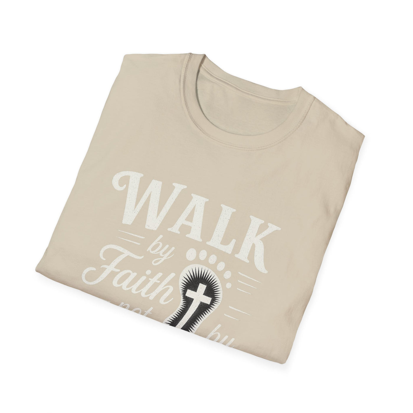 Walk by Faith not by  Sight T-Shirt - Soft Unisex Tee