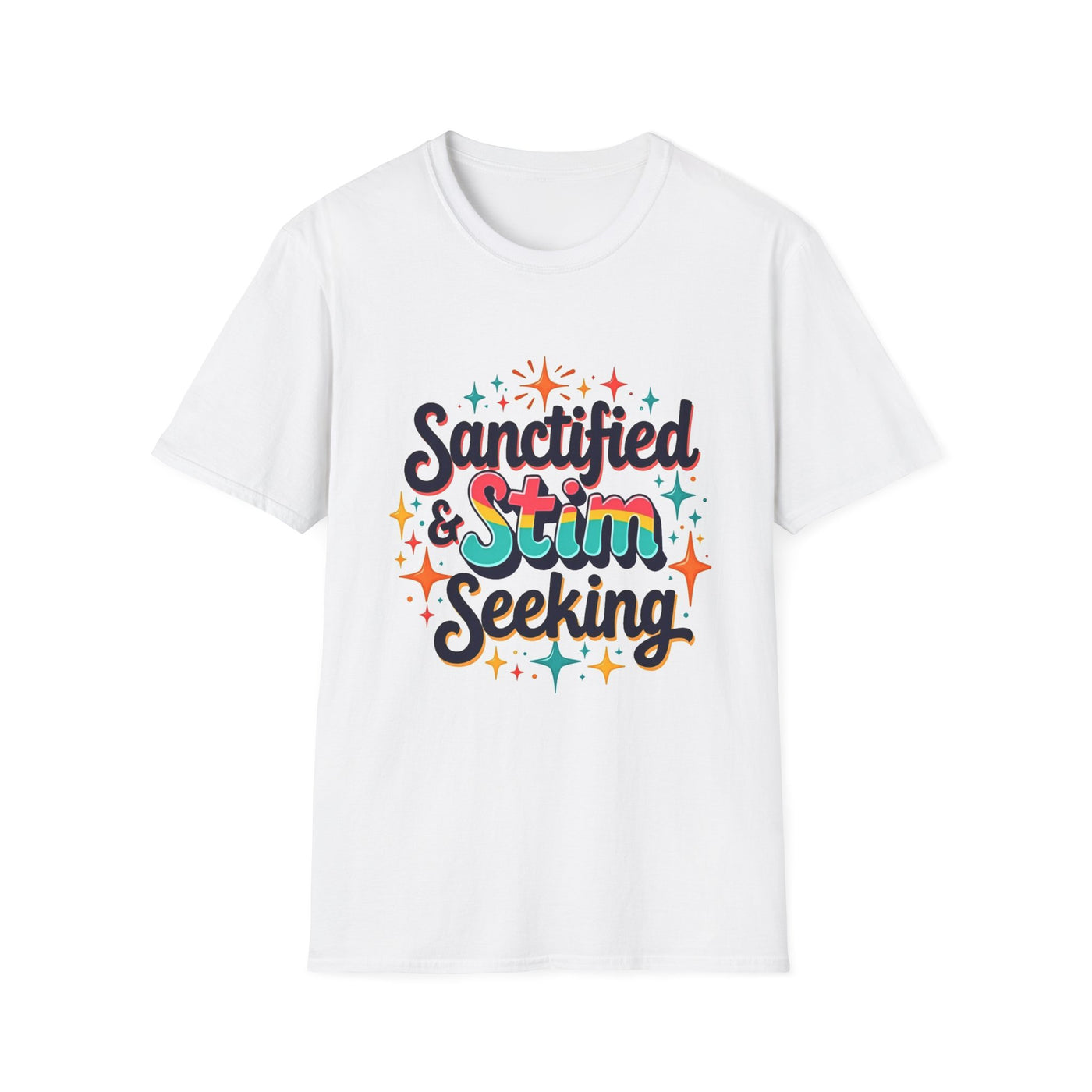 Sanctified & Stim Seeking T-Shirt - Soft Unisex Tee