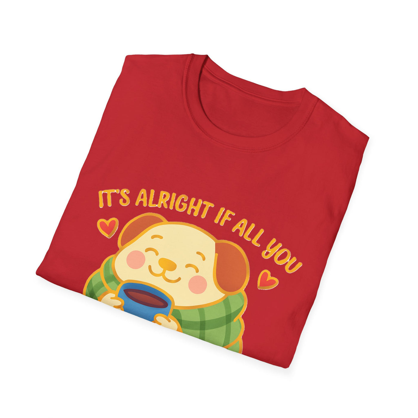 It's Alright T-Shirt - Soft Unisex Tee