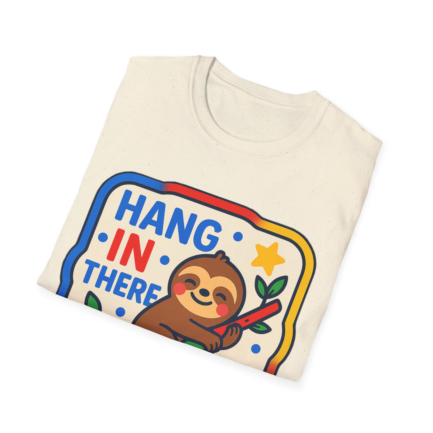 Hang In There T-Shirt - Soft Unisex Tee