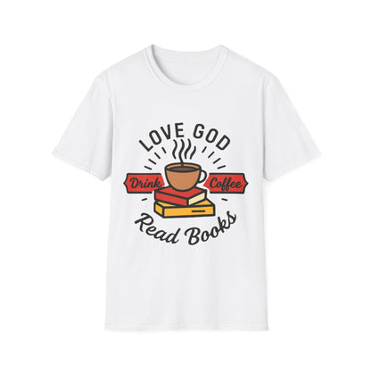 Love God Drink Coffee Read Books T-Shirt | Christian Book Lover Tee | Faith-Based Aesthetic Coffee Graphic Shirt