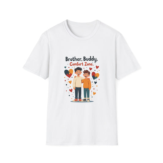 Brother, Buddy, Comfort Zone T-Shirt - Soft Casual Tee