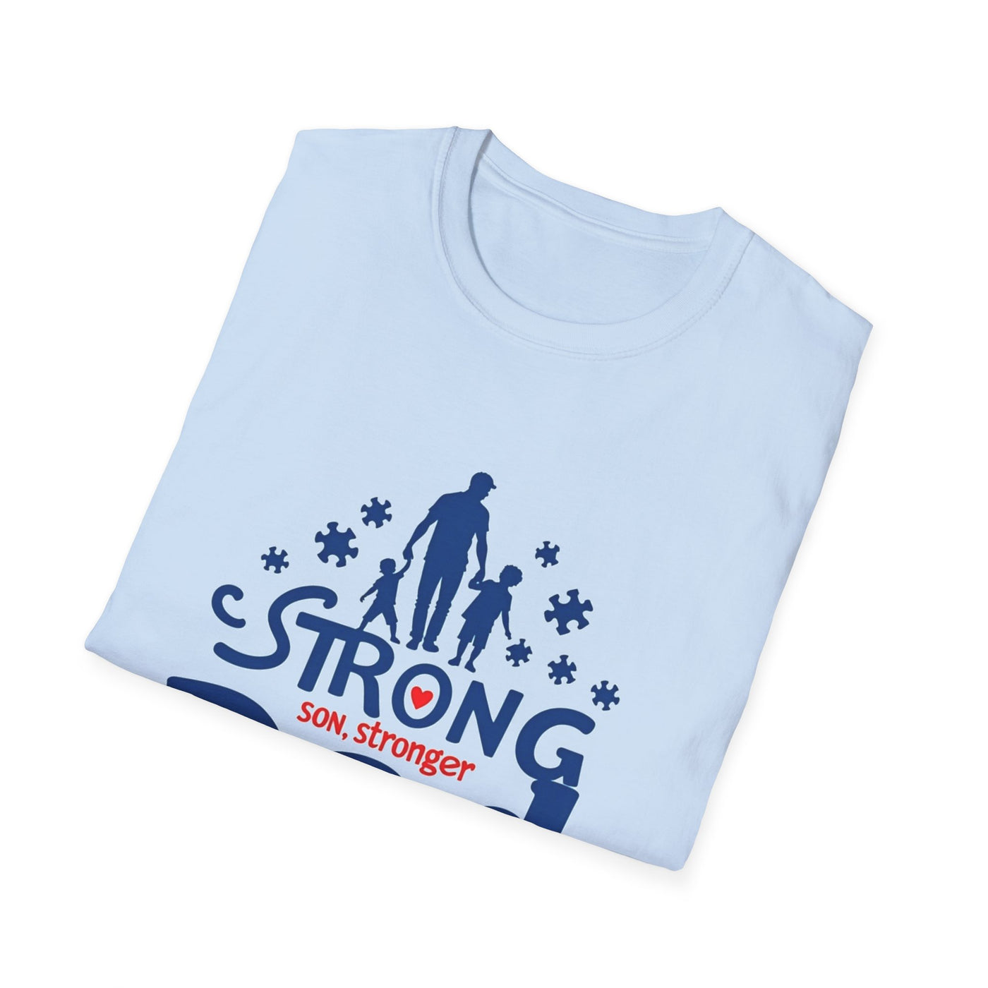 Strong Son, Stronger Dad T-Shirt - Soft Unisex Tee