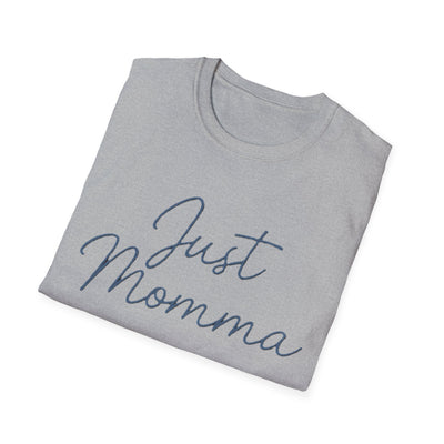 Just Momma T-Shirt - Soft Women's Tee