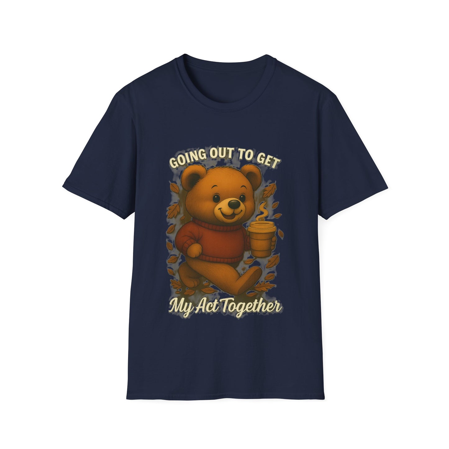 Going Out to Get My Act Together Shirt – Funny Cozy Bear Fall Graphic T-Shirt