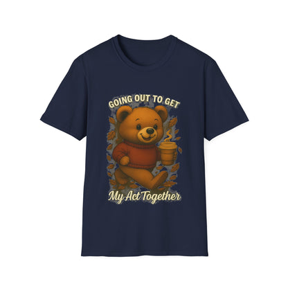 Going Out to Get My Act Together Shirt – Funny Cozy Bear Fall Graphic T-Shirt