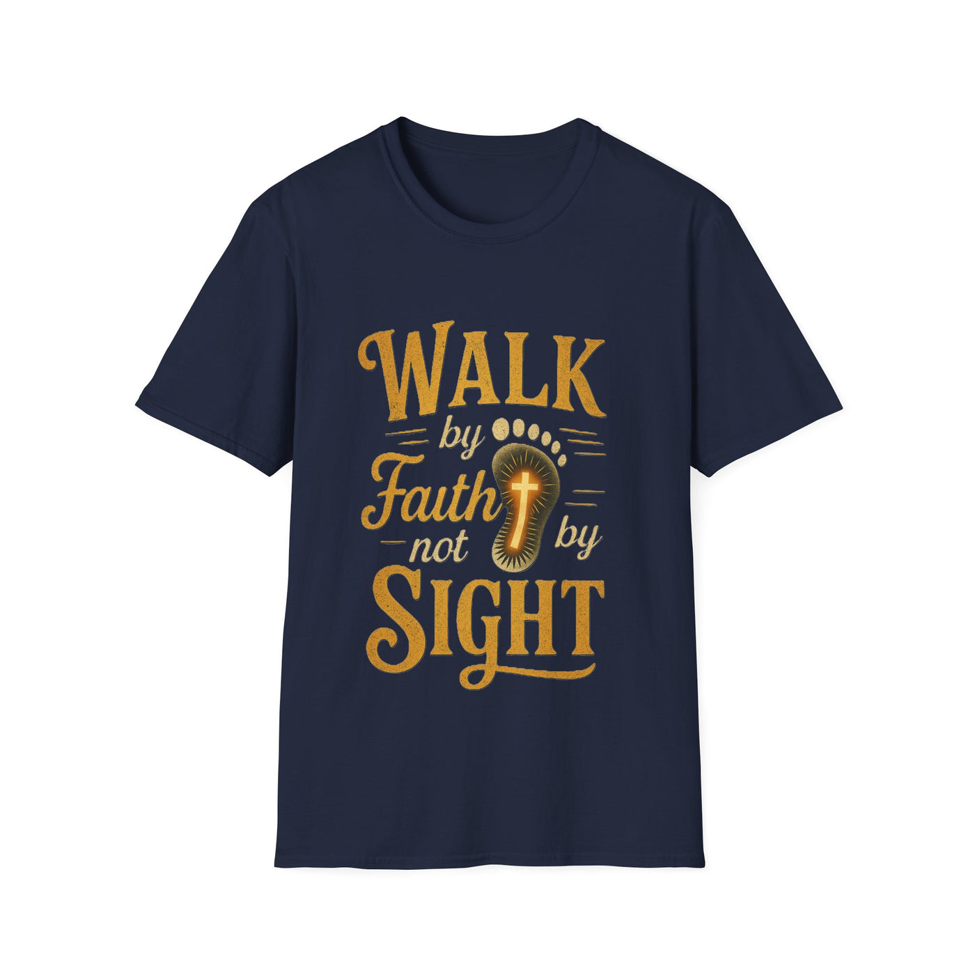 Walk by Faith not by  Sight T-Shirt - Soft Unisex Tee