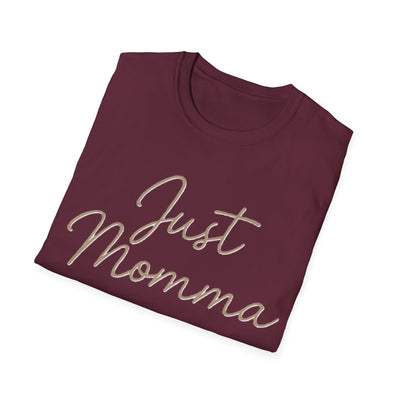 Just Momma T-Shirt - Soft Women's Tee