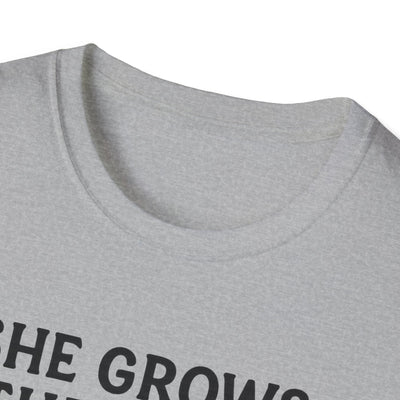 She Grows Through What She Goes Through T-Shirt - Soft Unisex Tee
