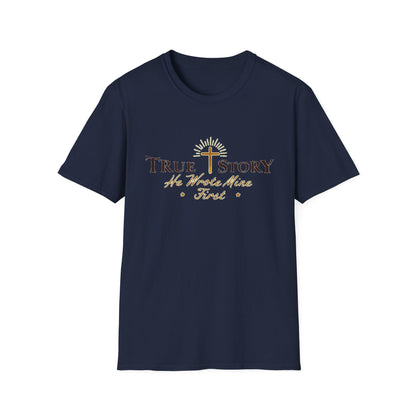 True Story He Wrote Mine First Christian T-Shirt – Faith in God Jesus Cross Shirt