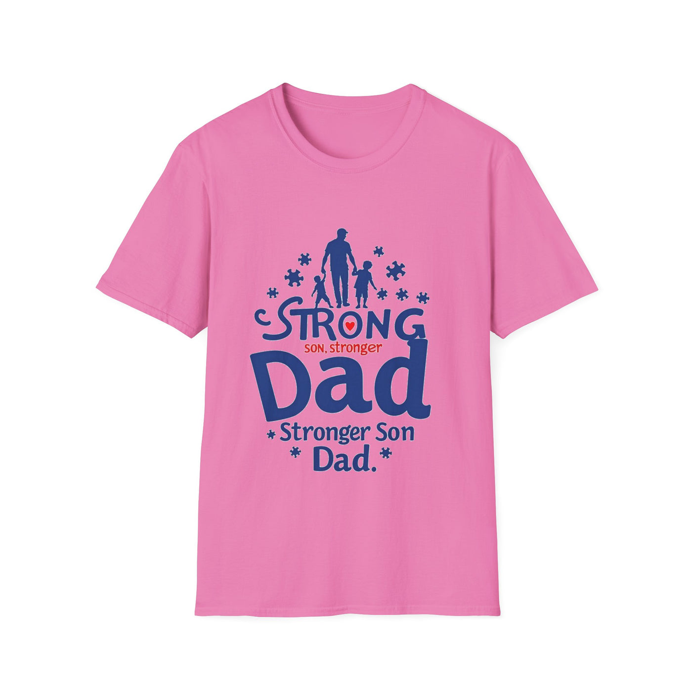 Strong Son, Stronger Dad T-Shirt - Soft Unisex Tee