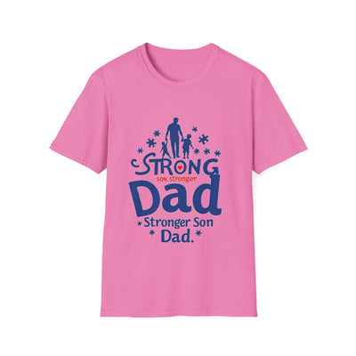 Strong Son, Stronger Dad T-Shirt - Soft Unisex Tee