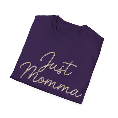 Just Momma T-Shirt - Soft Women's Tee
