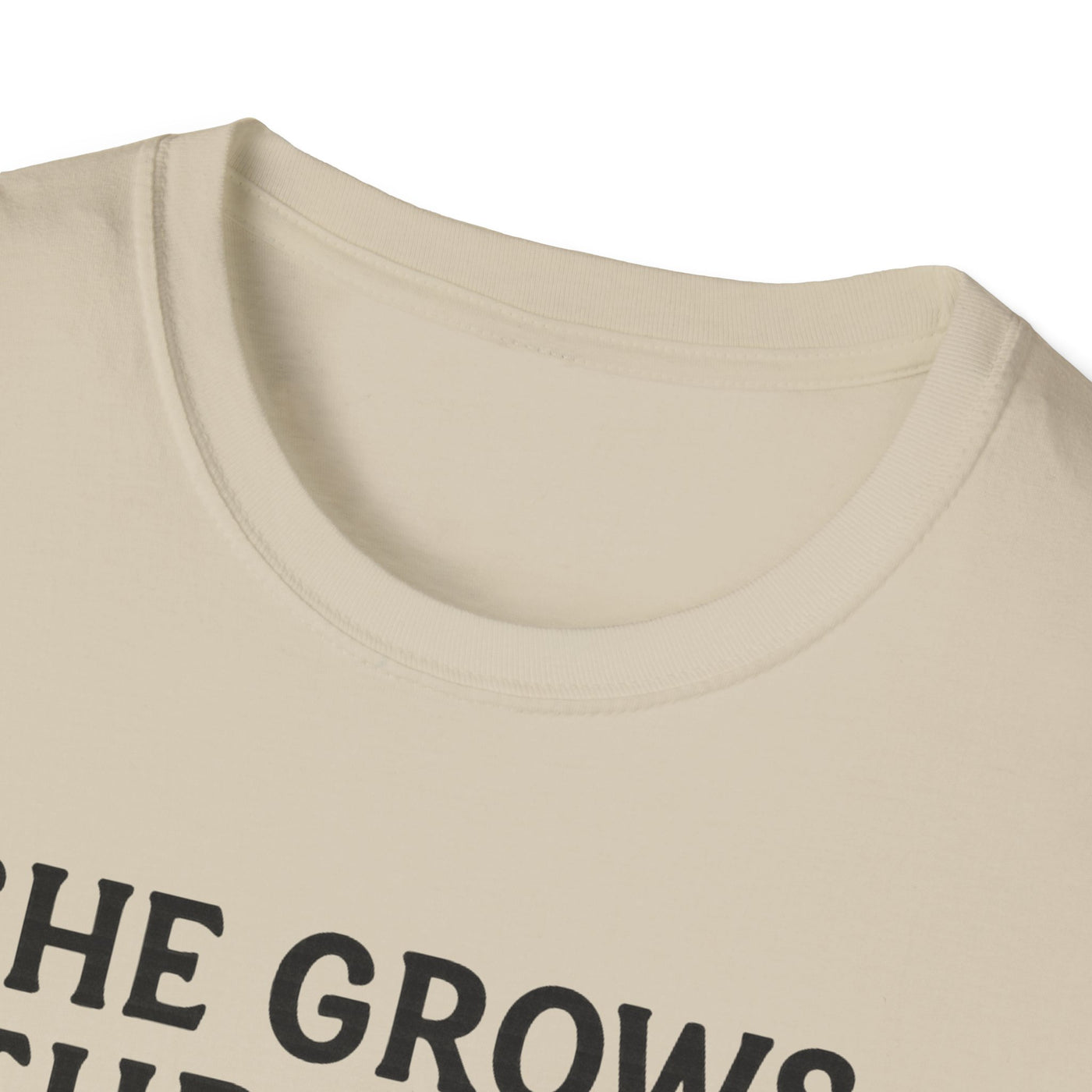 She Grows Through What She Goes Through T-Shirt - Soft Unisex Tee