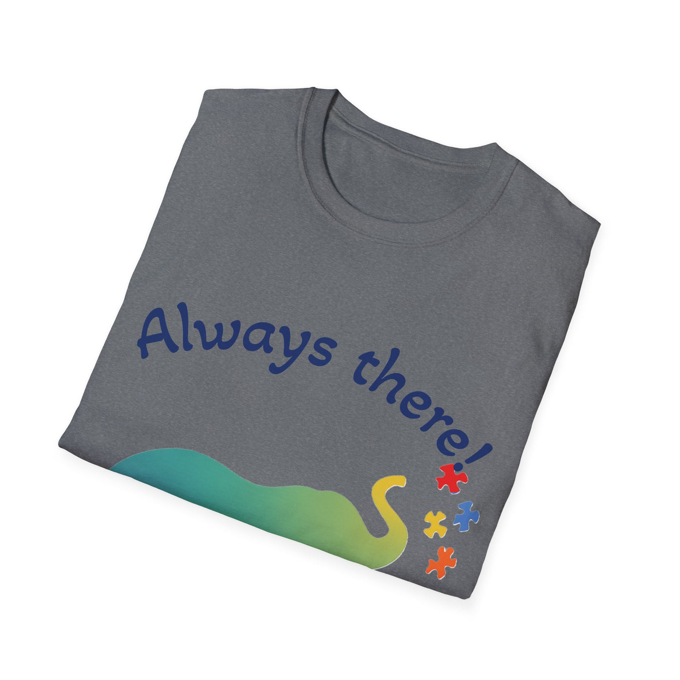 Always There T-Shirt - Soft Unisex Tee
