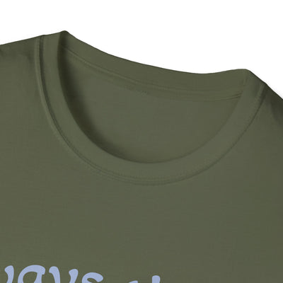 Always There T-Shirt - Soft Unisex Tee