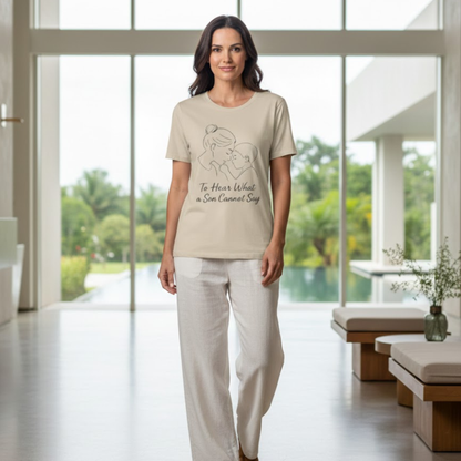 To Hear What a Son Cannot Say – Autism Mom Awareness T-Shirt