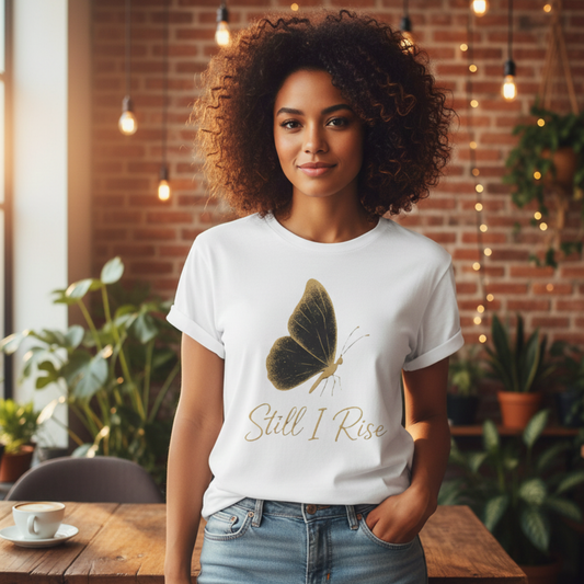 Still I Rise Butterfly T-Shirt – Inspirational Strength & Empowerment Tee