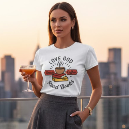 Love God Drink Coffee Read Books T-Shirt | Christian Book Lover Tee | Faith-Based Aesthetic Coffee Graphic Shirt