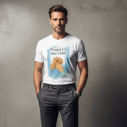 Prayed For This Child T-Shirt | Christian Parenting Faith Tee | New Baby & Adoption Miracle Graphic Shirt